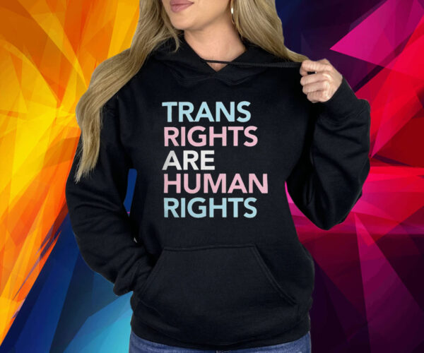 Trans Rights Are Human Rights Shirt