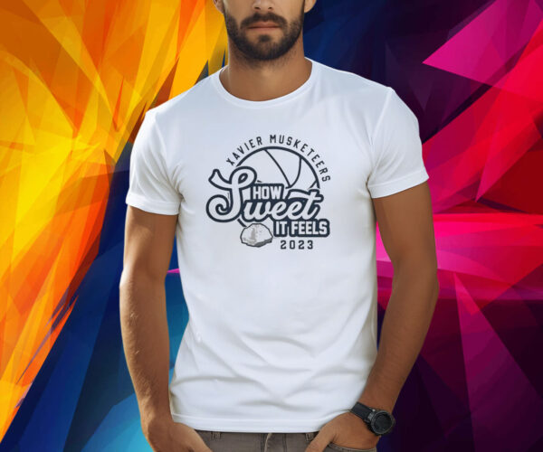 Xavier Musketeers Merch How Sweet It Feels Shirt