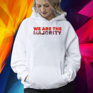 We Are The Majority Shirt