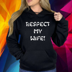 Respect My Wife Women Hoodie
