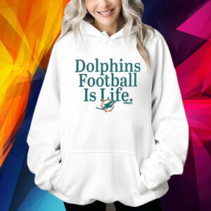 Miami Dolphins Football is Life Shirt