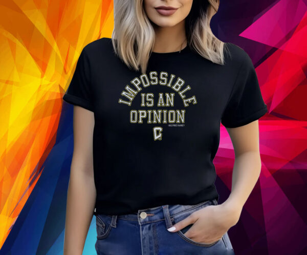 Columbus Crew Impossible Is An Opinion Shirt