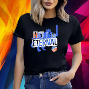 Hell Is Eternal Shirt