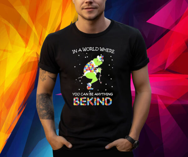 Grinch Autism In A World Where You Can Be Anything Be Kind Christmas 2023 Shirt