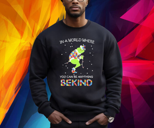 Grinch Autism In A World Where You Can Be Anything Be Kind Christmas 2023 Shirt