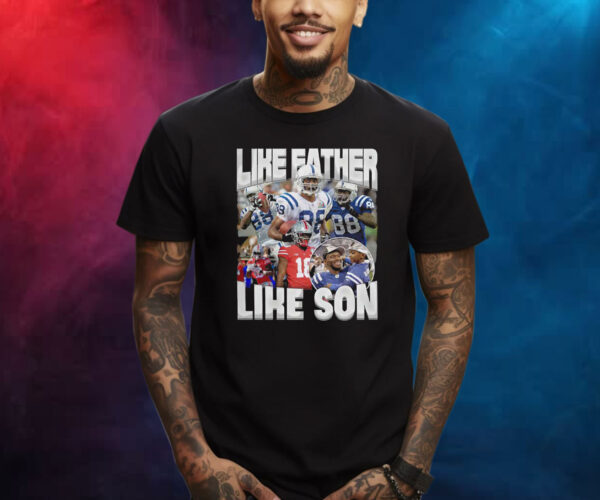 Marvin Harrison Jr Like Father Like Son Shirt