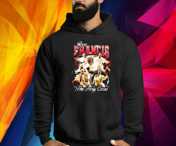 Pope Francis The Holy Cross Shirt