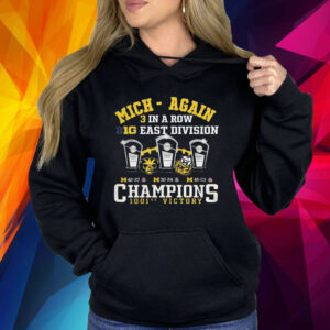 Michigan Wolverines Mich-Again 3 In A Row B10 East Division Champions 1001st Victory Shirts