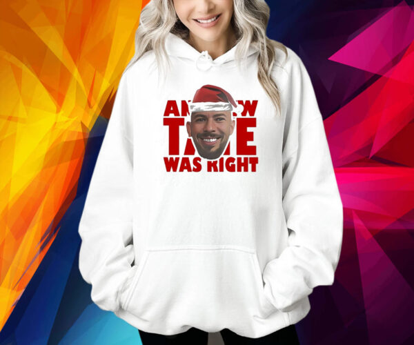 Andrew Tate Was Right Shirt