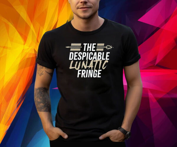 The Despicable Lunatic Fringe T-Shirt