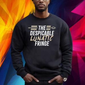 The Despicable Lunatic Fringe T-Shirt