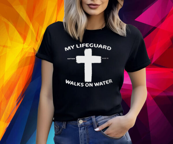 My Life Guard Walks On Water Print Shirt