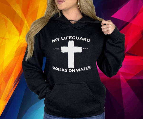 My Life Guard Walks On Water Print Shirt