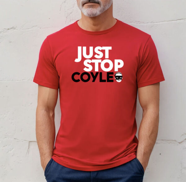 Just Stop Coyle He's One Of Our Own Shirt
