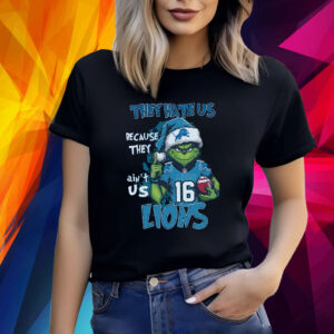 Grinch Detroit Lions They Hate Us Because They Ain’t Us Lions NFL Shirt