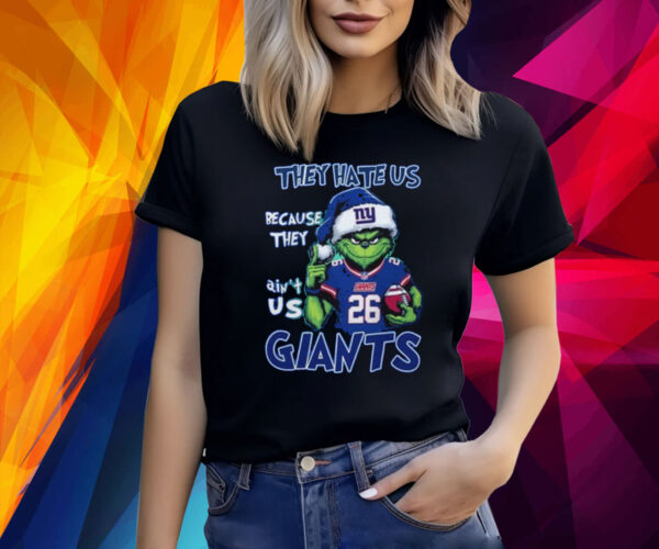 They Hate Us Because They Ain’t Us Giants Grnch Shirt