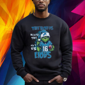 Grinch Detroit Lions They Hate Us Because They Ain’t Us Lions NFL Shirt