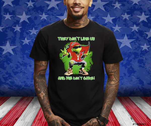 Grinch Tampa Bay Buccaneers They Dont Like Us And We Dont Care Shirts