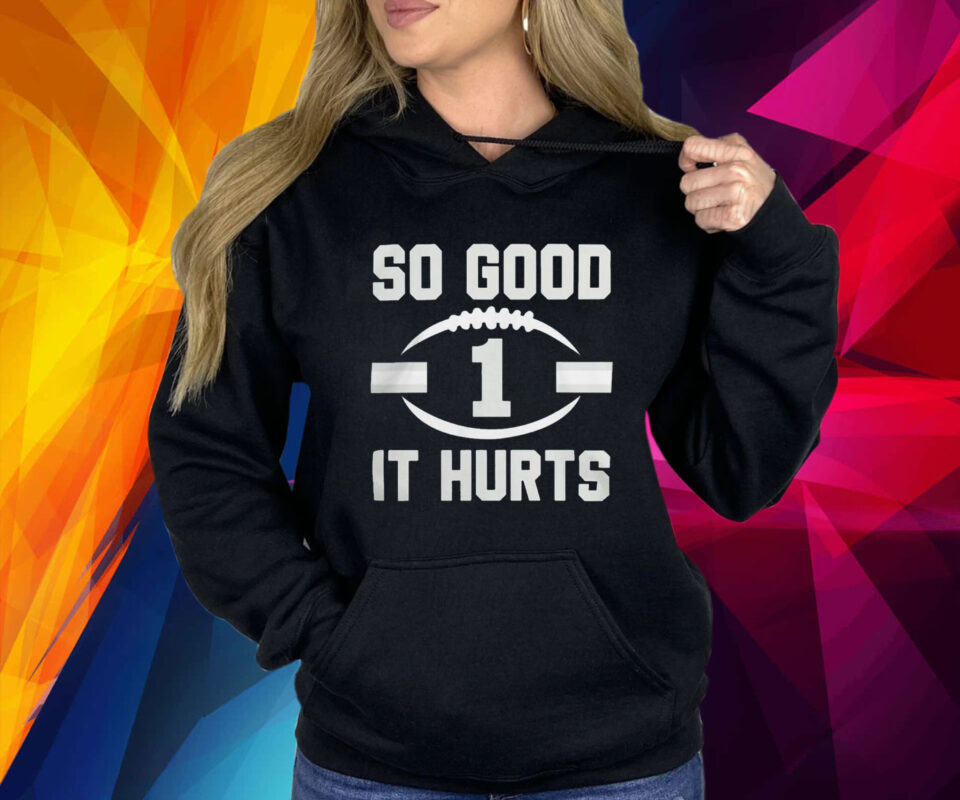 Jalen Hurts So Good It Hurts Shirt