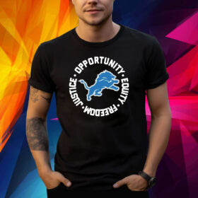 Detroit Lions Opportunity Equality Freedom Justice Shirts