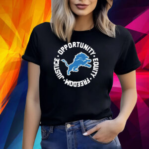 Detroit Lions Opportunity Equality Freedom Justice Shirts