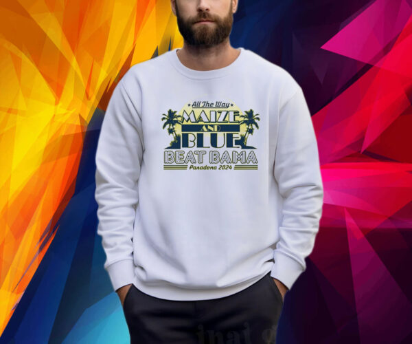 Beat bama all the way maize and blue for Michigan college fans Shirt