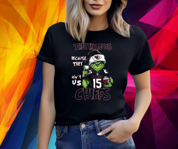 Grinch They Hate Us Because They Ain’t Us Kansas City Chiefs Christmas Shirt