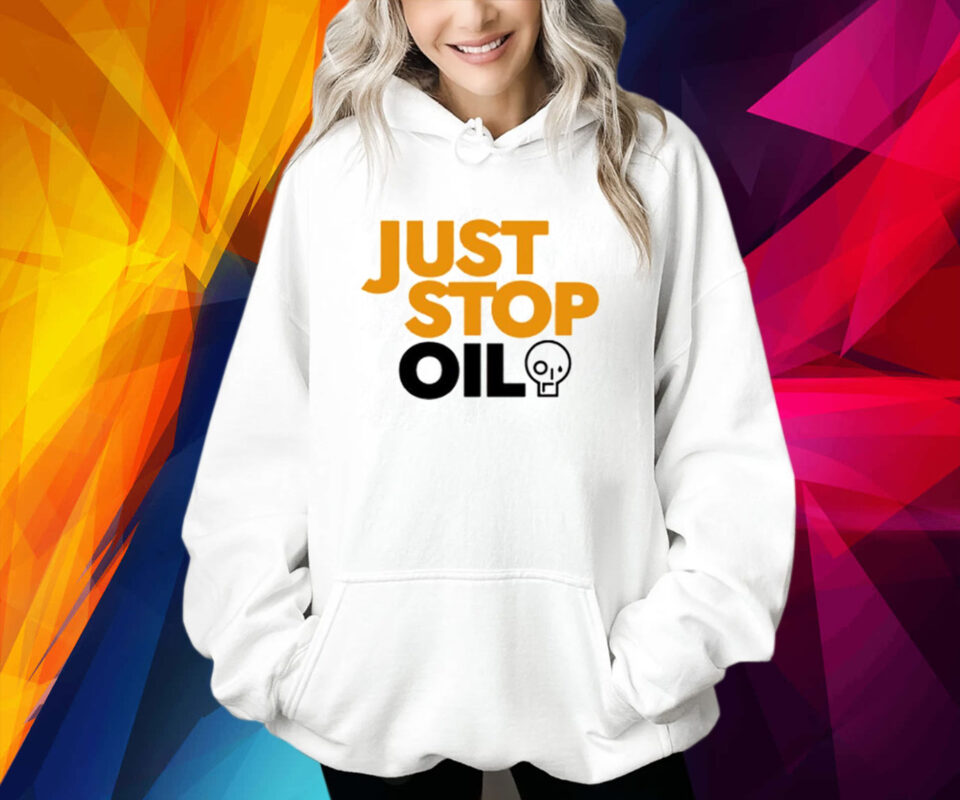Just Stop Oil Anti Environment Protest Save Earth Activist Green Hoodie Shirt