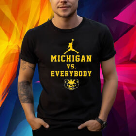 Michigan Wolverines Vs Everybody 2023 Shirt