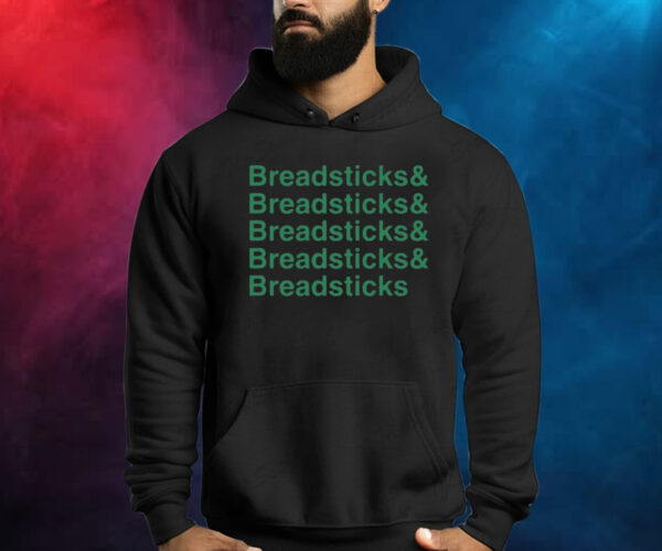 Breadsticks & Breadsticks & Breadsticks & Breadsticks Shirts