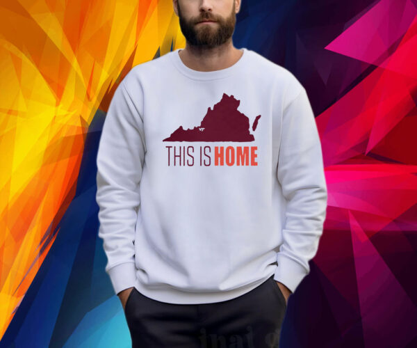 Virginia Tech Football Win This Is Home Sweatshirt