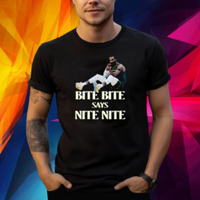 Bite Bite Says Nite Nite Shirts