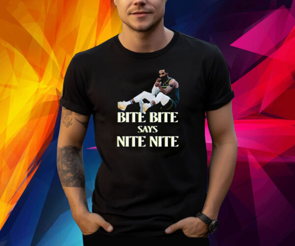 Bite Bite Says Nite Nite Shirts