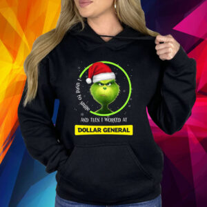 Grinch I Used To Smile And Then I Worked At Dollar General Christmas Shirt