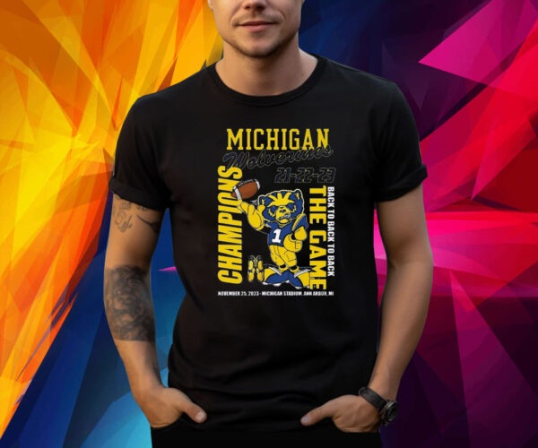 Michigan Wolverines 21-22-23 Back To Back To Back The Game Champions Shirt