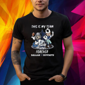 This Is My Team Forever Dallas Cowboys Shirt