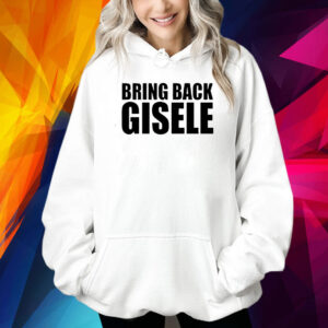 Michaela Stark Bring Back Gisele Shirt