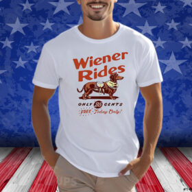 Dachshund Wiener Rides Only 25 Cents Free Today Only Shirts