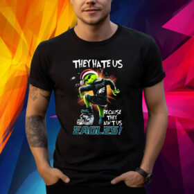 They Hate Us Because They Aint Us Eagles TShirt