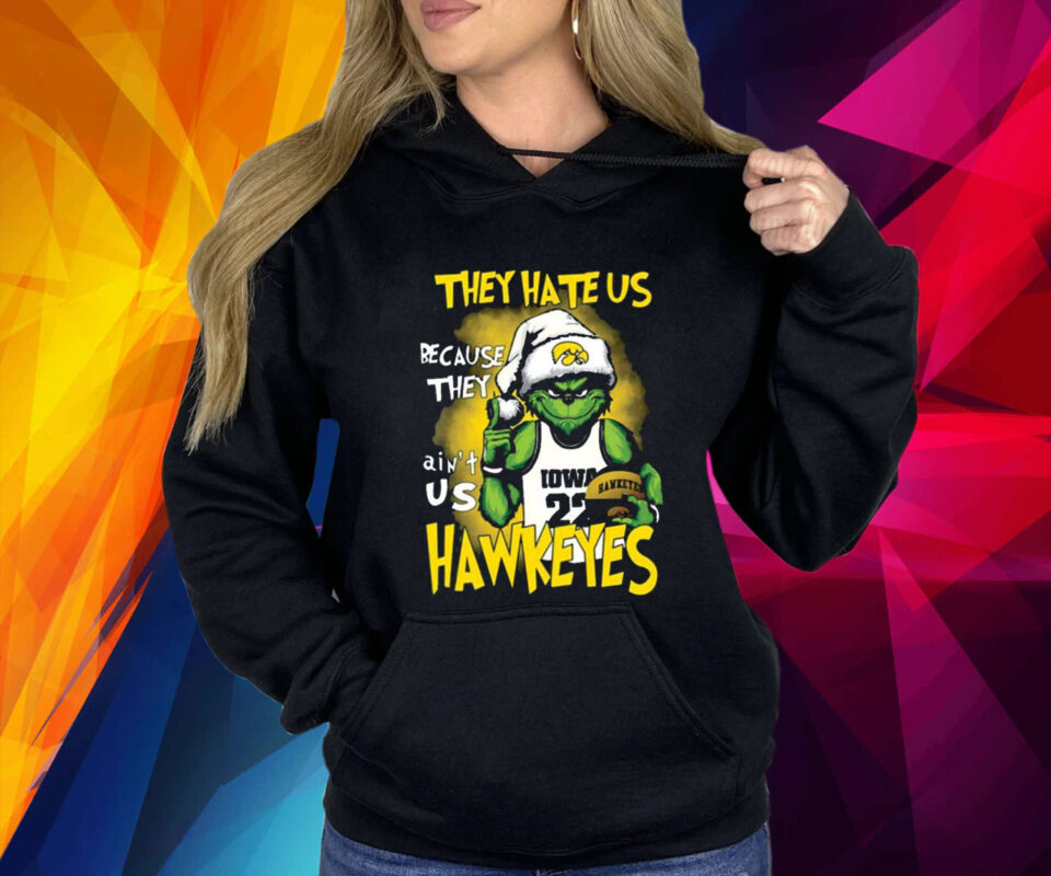 They Hate Us Because They Aint Us Hawkeyes Grinch Hoodie