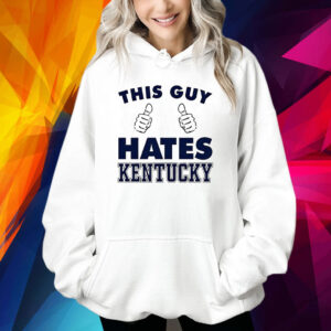 This Guy Hate Kentucky New Shirt