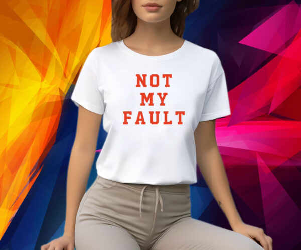 Tina Snow Not My Fault Shirt