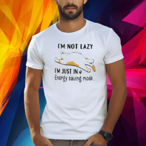I’m Not Lazy I’m Just In Energy Saving Mode Cat Shirt
