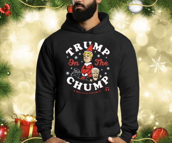 Trump On The Chump A Holiday Favorite Shirts