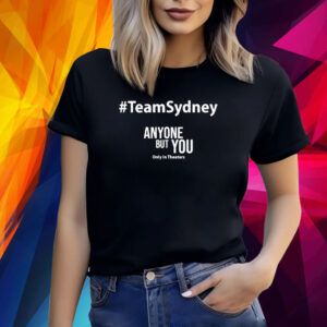 Team Sydney Anyone But You Shirt