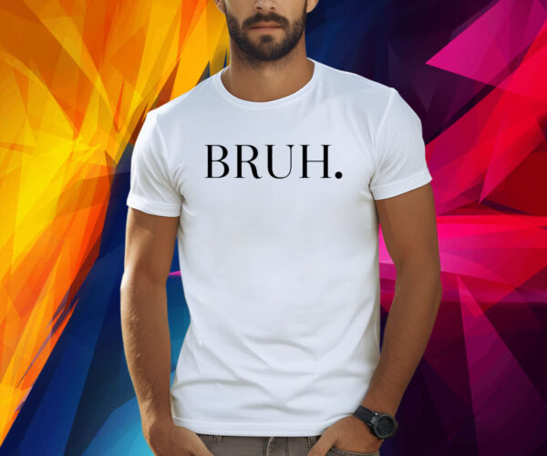 Bruh Formerly Known As Mom Shirt