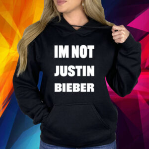 Im Not Justin Bieber Shirt