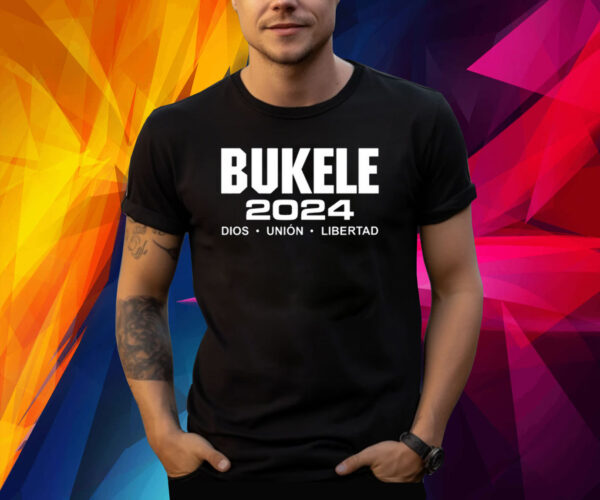 Max Keiser Bukele 2024 Dios Union Libertad Shirt