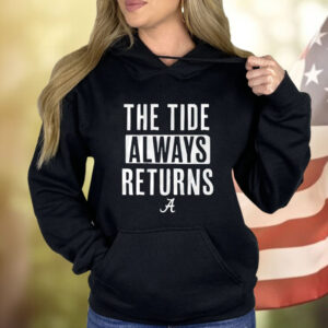 Alabama Crimson Tide The Tide Always Returns Shirt