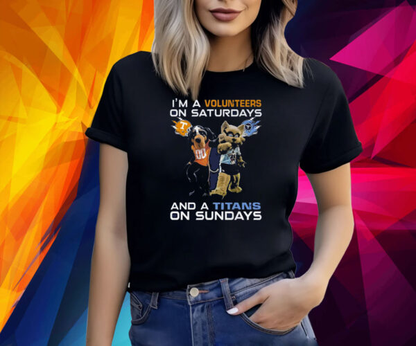 Im A Volunteers On Saturdays And A Titans On Sundays T-Shirt